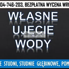 Wykopanie studni, cena tel. 504-746-203, Wrocław. Studnie głębinowe pod pompę ciepła
