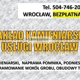 Usługi kamieniarskie, cennik,  tel. 504-746-203, Cmentarz Wrocław grabiszyn, grabiszyński, grabiszynek