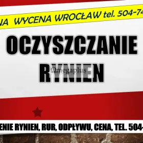 Czyszczenie rynien, cennik, tel. 504-746-203, Wrocław, udrażnianie rynny, usługi