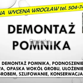 Rozebranie, złożenie pomnika. Cmentarz Wrocław, tel. 504-746-203. Zakład kamieniarski