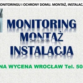 Założenie monitoringu, Wrocław, cena tel. 504-746-203, instalacja, montaż kamer